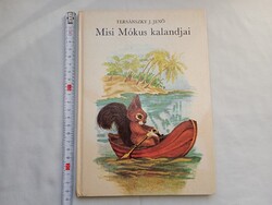 Könyv 169 - Misi Mókus kalandjai Tersánszky Józsi Jenő Grafikus Róna Emy - Móra 1975