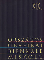 Miskolci Galéria: XIX. Országos grafikai biennálé miskolci galéria 1998. május 30. -augusztus 2.