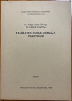 Dr. Nagy Lajos György – Dr. László Krisztina: Felületek fizikai kémiája – Praktikum