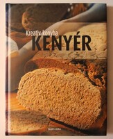 Kenyér. Ízletes, ropogós és puha finomságok