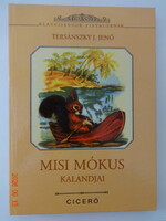 Tersánszky Józsi J.: MISI MÓKUS KALANDJAI - mesekönyv Kass János rajzaival -Klasszikusok Fiataloknak