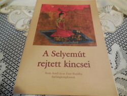 A selyem út rejtett kincsei  .  Stein Aurél  és az Ezer Buddha  barlang templomok