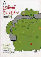 Laár András: A csőevő duhajka meséi