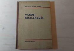 Dr. Techn. Szabó Dezső: Városi közlekedés (1962,Tankönyvkiadó)