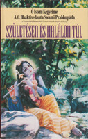 A. C. Bhaktivedanta Swami Prabhupáda: Születésen és halálon túl