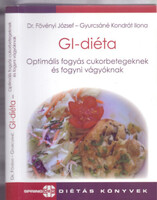 Dr. Fövényi József - Gyurcsáné Kondrát Ilona: GI-diéta - Optimális fogyás cukorbetegeknek és fogyni 