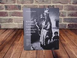 Normantas Paulius - Kőrösi Csoma Sándor valóságos és álombéli útján