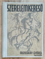 György Ruzicskay (drawn and written): Love Seeker. One hundred and eight original algraphies. 1935.