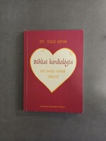 Dr. Tatai István - Bibliai kardiológia - Hét tanítás szívünk titkairól,2008