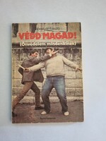 Sebestyén László: Védd Magad! Önvédelem mindenkinek
