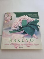 Margaret Caselton - Antonia Swinson: Esküvő - Ötletek, hogy a nagy nap felejthetetlen legyen