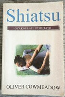 Könyv, Oliver Cowmeadow: Shiatsu / gyakorlati útmutató