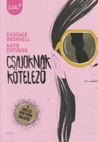 Candace Bushnell · Katie Cotugno: Csajoknak kötelező