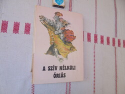 A szív nélküli óriás  / norvég mesék/ - 1985