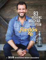 Fördős Zé - 83 kedvenc magyar receptem