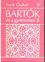 Frank Oszkár: Bartók és a gyermekek II.