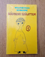 Wolfdietrich Schnurre: Négyszer születtem
