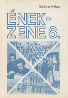 Szabó Helga: Ének-zene for 8th grade of general school with specialized curriculum