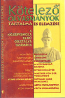 Kötelező olvasmányok tartalma és elemzése - A középiskola első osztálya számára - Elekes Szentágotai