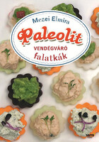 Mezei Elmira: Paleolit vendégváró falatkák
