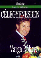 Zelina György: Ötcsillagos beszélgetések – Varga Róbert - Célegyenesben