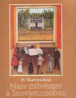N. Skarovszkaja: Naiv művészet a Szovjetunióban
