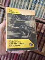 1962 retró elsó kiadás  ritkaság!  FEUER FERENC: GÉPKOCSIK KARBANTARTÁSA ÉS JAVITÁSA -MŰSZAKI KIADÓ