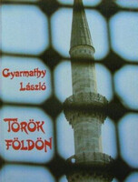 László Gyarmathy: On Turkish Soil
