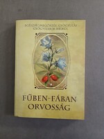 Fűben-fában orvosság - Health preservation and healing without medication