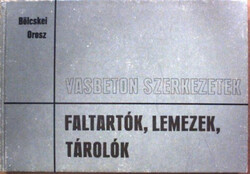 Bölcskei-Orosz: Vasbeton szerkezetek-Faltartók, lemezek, tárolók