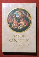 Amor Sanctus – Szent Szeretet Könyve Helikon Kiadó