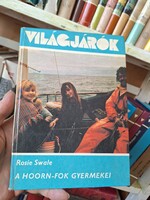 1979-VILÁGJÁRÓK 126-ROSIE SWALE: A HOORN-FOK GYERMEKEI-GONDOLAT K.