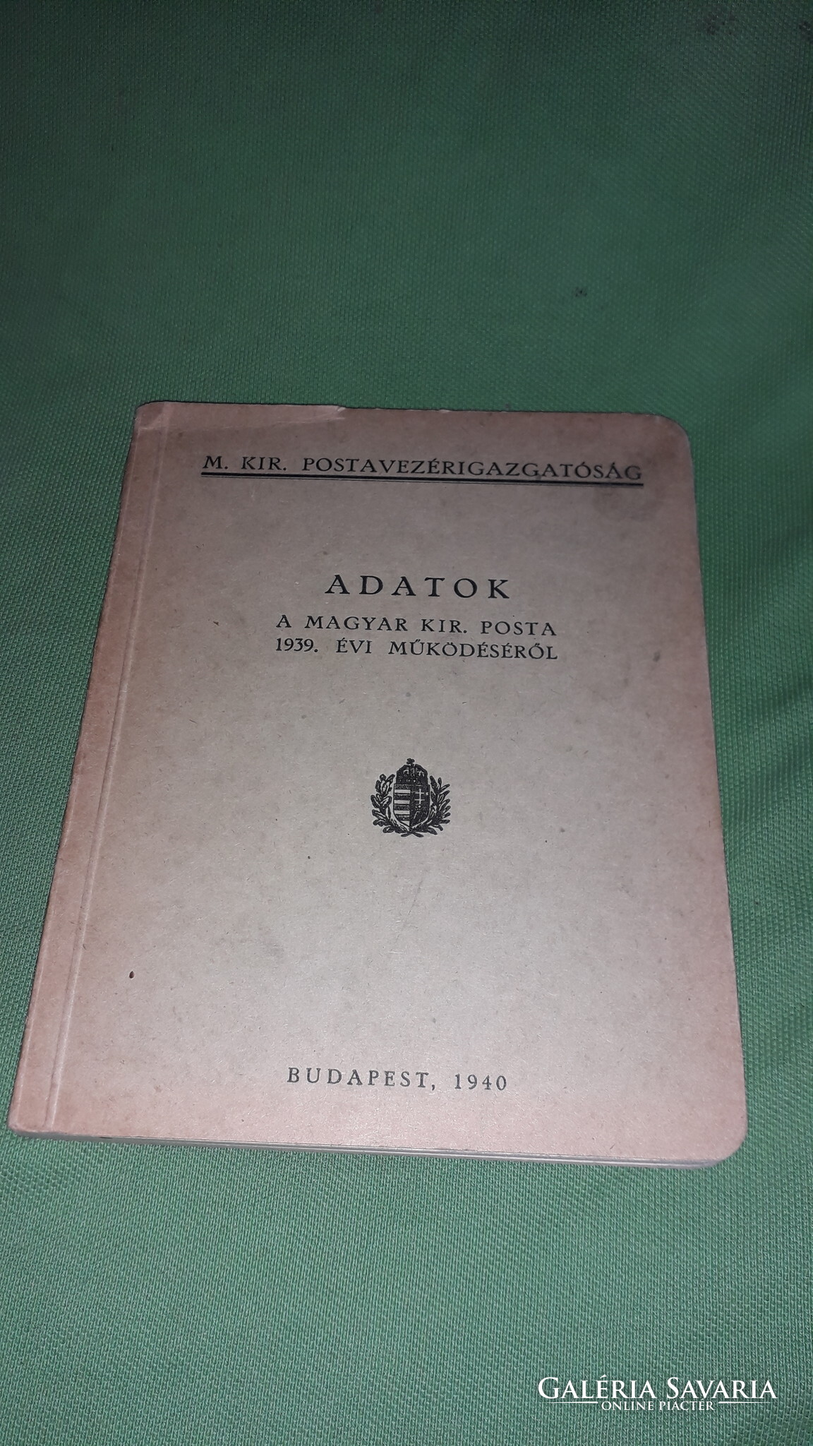 1940.Adatok A Magyar Kir lyi Posta 1939. vi M k d s r l k nyv a