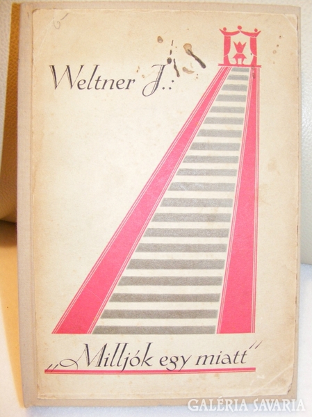 Weltner Jakab : MILLJÓK EGY MIATT - 1927.