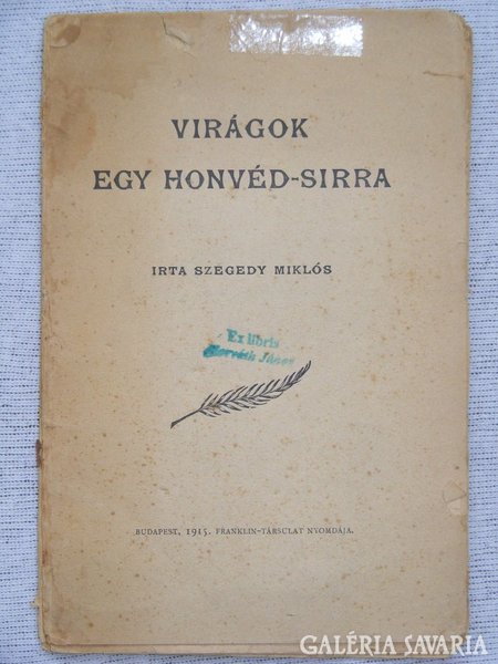 Szegedy Miklós - VIRÁGOK EGY HONVÉD SÍRRA - 1915.