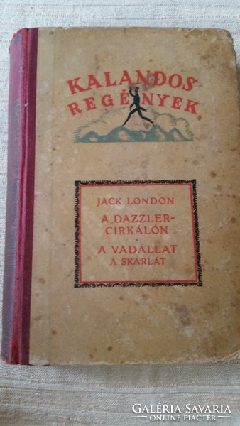 Kalandos regények.Jack London A Dazzler-cirkálón,A Vadállat, A skarlát eladó!