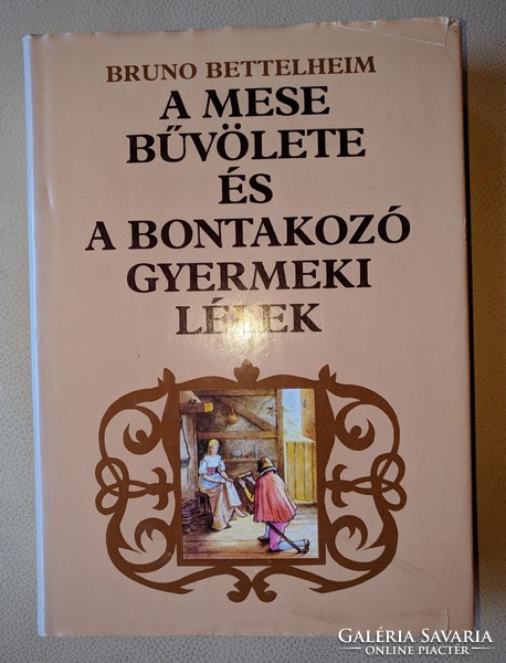 Bruno Bettelheim: A mese bűvölete és a bontakozó gyermeki lélek  (1988)