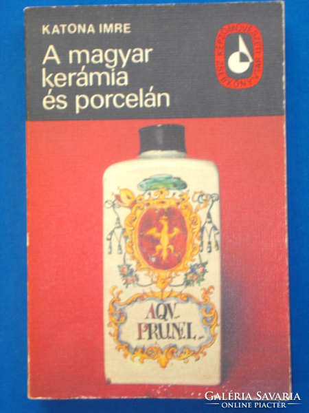 Katonai Imre - A magyar kerámia és porcelán (1978)