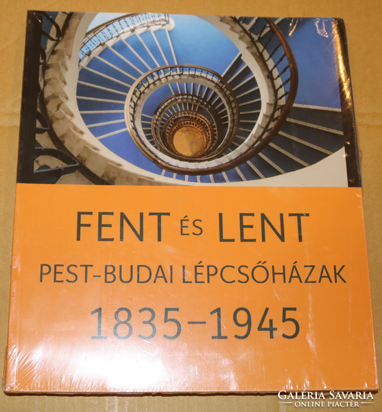 Somlai Tibor: Fent és lent - Pest-budai lépcsőházak 1835-1945