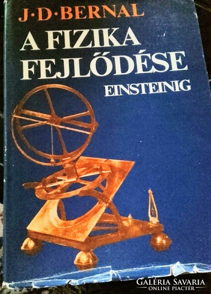 A fizika fejlődése Einsteinig-  Természettudomány, Fizika,Fizikusok,Tudósok -tudományos könyv