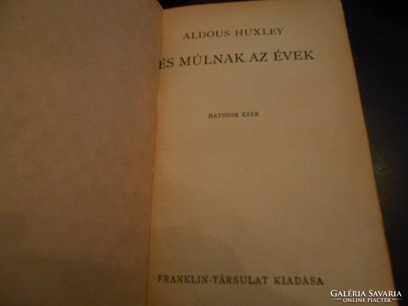 Aldous Huxley: És múlnak az évek