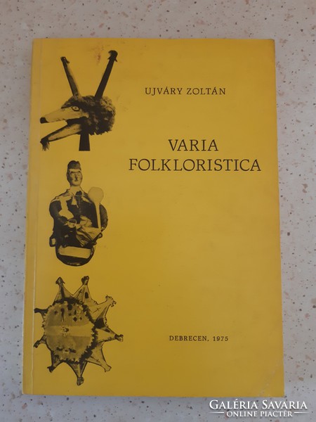 Ujváry Zoltán: Varia folkloristica. Írások a néphagyomány köréből. Hajdú-Bihar Megyei Múzeumok