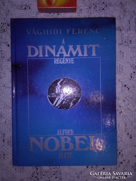 Vághidi Ferenc: A dinamit regénye - Alfred Nobel élete - 1988