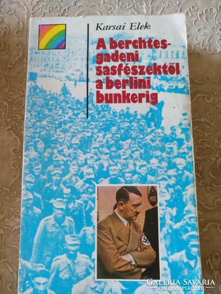 Karsai: A bechtesgadeni sasfészektől a berlini bunkerig, ajánljon!