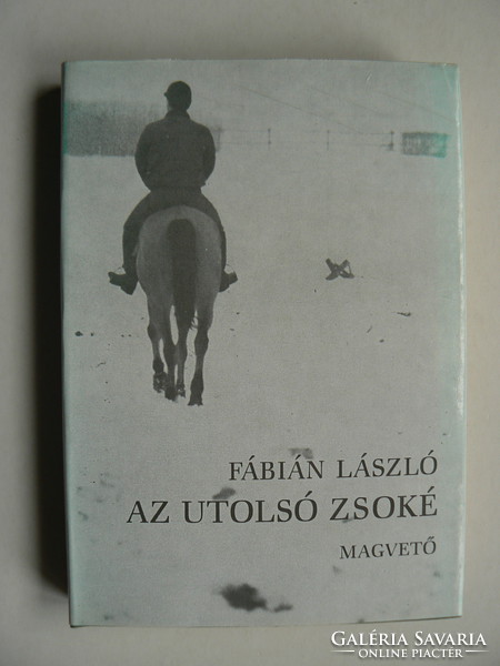 AZ UTOLSÓ ZSOKÉ, 1986 FÁBIÁN LÁSZLÓ, KÖNYV KIVÁLÓ ÁLLAPOTBAN