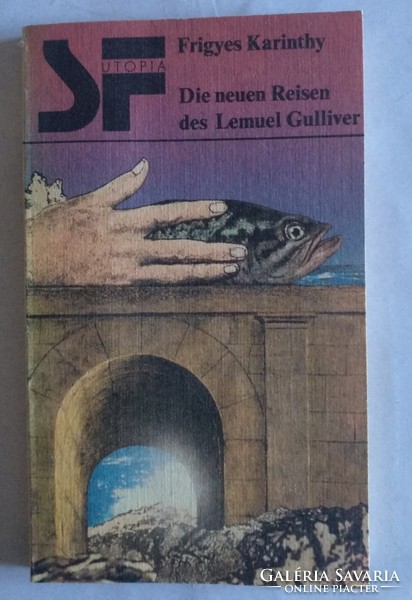 Karinthy Frigyes; Die neuen Reisen des Lemuel Gulliver, ajánljon!
