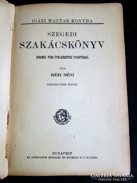 Rézi néni : Szegedi szakácskönyv 1918 1000 több recept ételkészítési utasítással.
