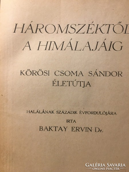 Baktay Ervin: Háromszéktől a Himalájáig // 1942 Körösi Csoma élete /RITKA