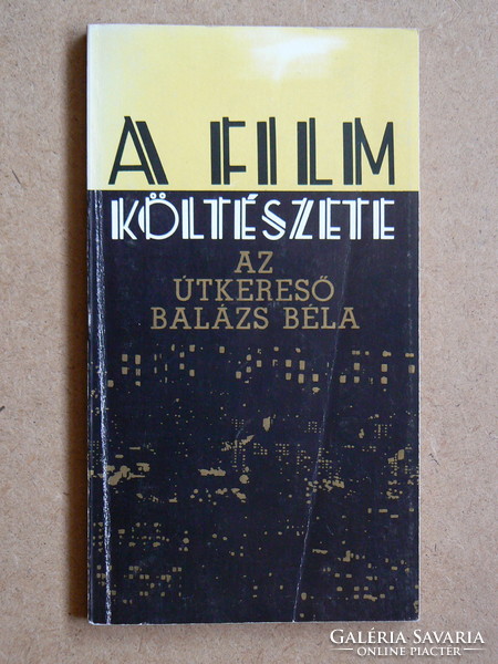 A FILM KÖLTÉSZETE, (AZ ÚTKERESŐ BALÁZS BÉLA) 1984, KÖNYV JÓ ÁLLAPOTBAN