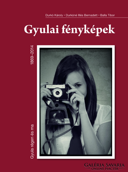 Tábor Bernadett-Balla Durkó: the photos of Gyula
